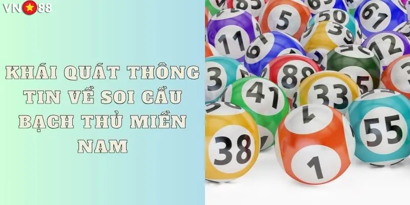 Khái quát thông tin về soi cầu bạch thủ miền Nam