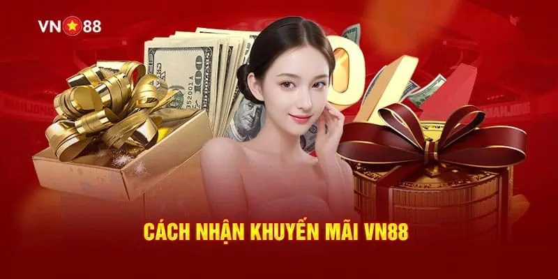 Cách nhận khuyến mãi VN88